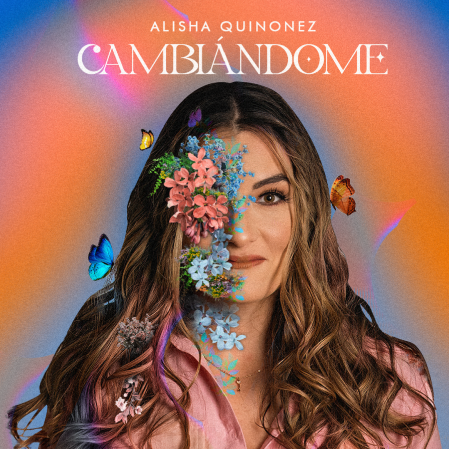 Lo nuevo de Alisha Quiñonez, “Cambiándome” Alisha Quinonez – Cambiandome